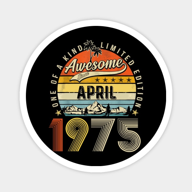 Awesome Since April 1975 Vintage 48th Birthday Magnet by Tagliarini Kristi